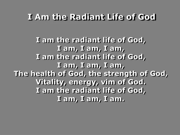 i am the radiant life of god