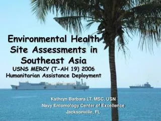 Kathryn Barbara LT, MSC, USN Navy Entomology Center of Excellence Jacksonville, FL
