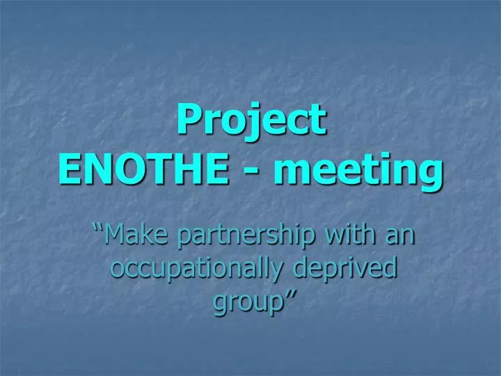project enothe meeting