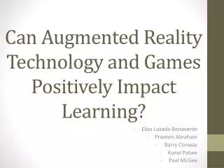 Can Augmented Reality Technology and Games Positively Impact Learning?