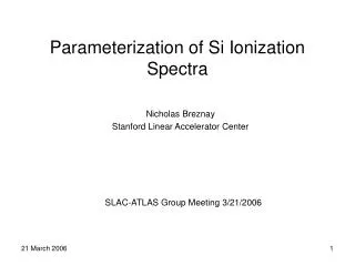 Parameterization of Si Ionization Spectra