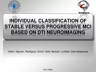 INDIVIDUAL CLASSIFICATION OF STABLE VERSUS PROGRESSIVE MCI BASED ON DTI NEUROIMAGING