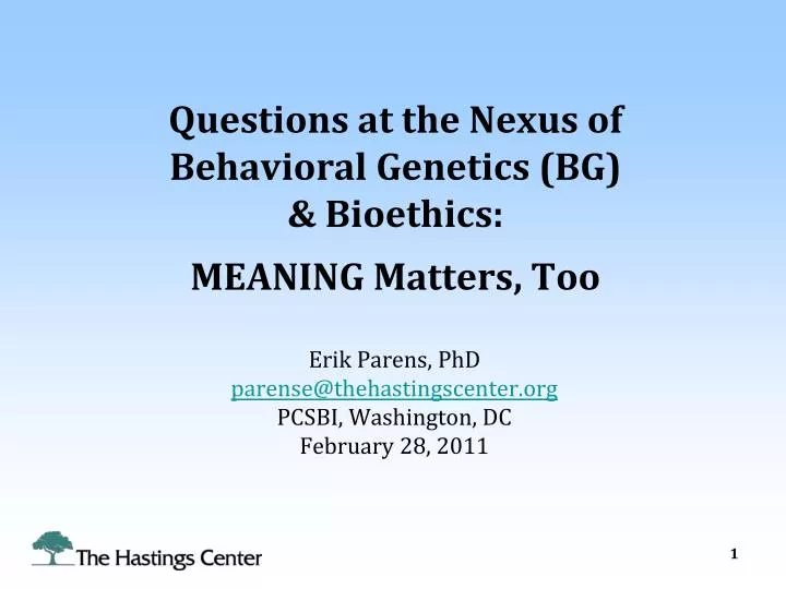 questions at the nexus of behavioral genetics bg bioethics meaning matters too
