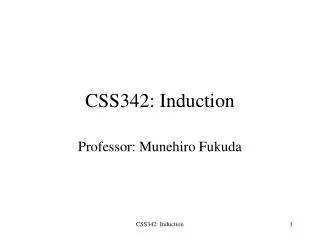CSS342: Induction