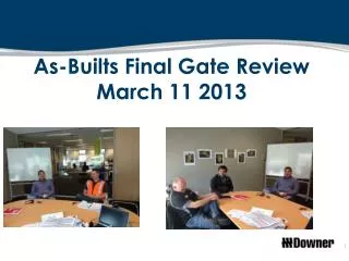 As-Builts Final Gate Review March 11 2013