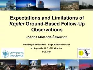 Expectations and Limitations of Kepler Ground-Based Follow-Up Observations