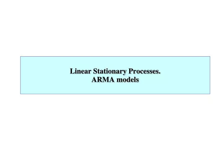 linear stationary processes arma models