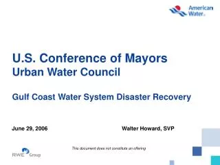U.S. Conference of Mayors Urban Water Council Gulf Coast Water System Disaster Recovery