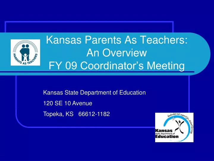 kansas parents as teachers an overview fy 09 coordinator s meeting