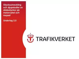 olycksutveckling och djupstudier av d dsolyckor p motorcykel och moped underlag 2 0