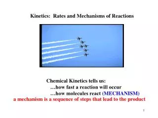 Kinetics: Rates and Mechanisms of Reactions