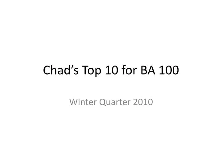 chad s top 10 for ba 100