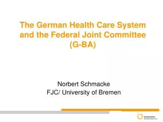 The German Health Care System and the Federal Joint Committee (G-BA)