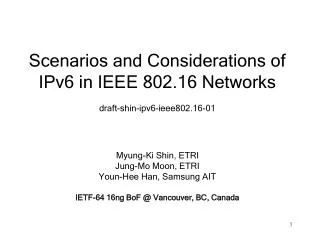 Scenarios and Considerations of IPv6 in IEEE 802.16 Networks draft-shin-ipv6-ieee802.16-01
