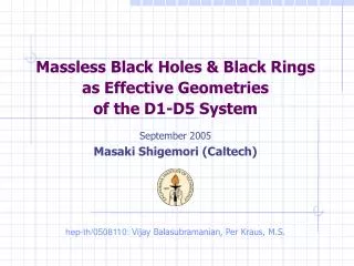 Massless Black Holes &amp; Black Rings as Effective Geometries of the D1-D5 System