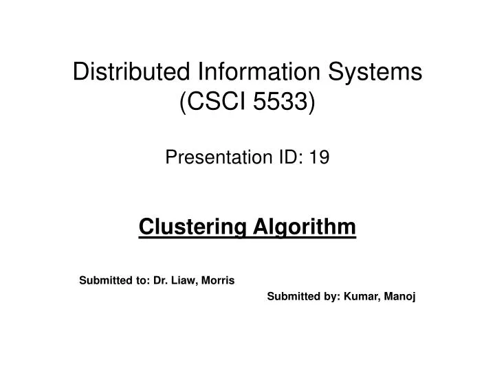distributed information systems csci 5533 presentation id 19