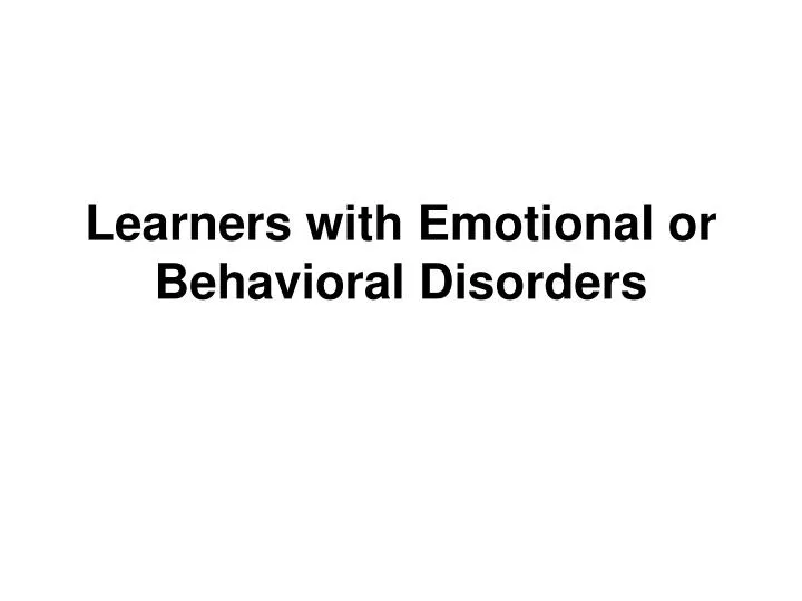 learners with emotional or behavioral disorders