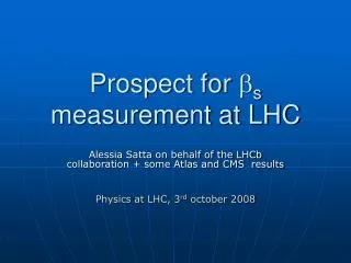 Prospect for b s measurement at LHC