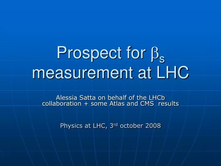 prospect for b s measurement at lhc