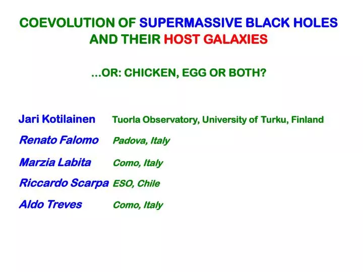 coevolution of supermassive black holes and their host galaxies or chicken egg or both