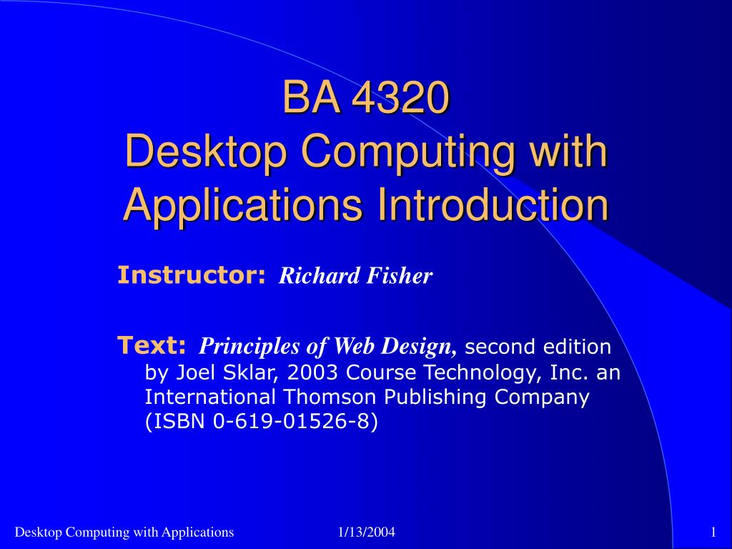 PPT - Introduction to Desktop Computing with Applications: Course ...