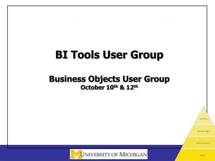 bi tools user group business objects user group october 10 th 12 th