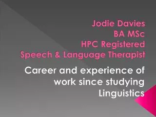 Jodie Davies BA MSc HPC Registered Speech &amp; Language Therapist