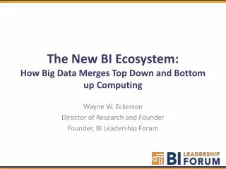 The New BI Ecosystem: How Big Data Merges Top Down and Bottom up Computing