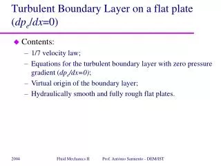 Turbulent Boundary Layer on a flat plate ( dp e / dx =0)