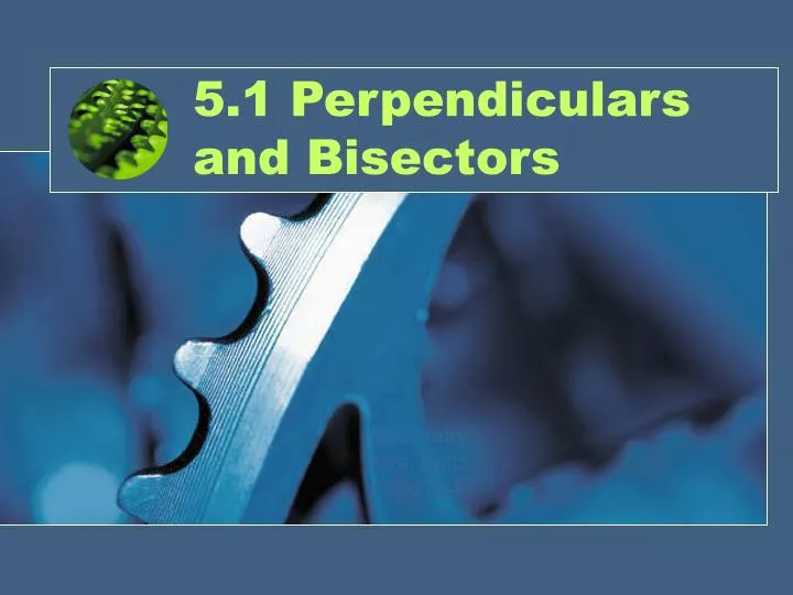 5 1 perpendiculars and bisectors