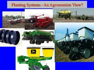 Planting Systems - An Agronomists View?