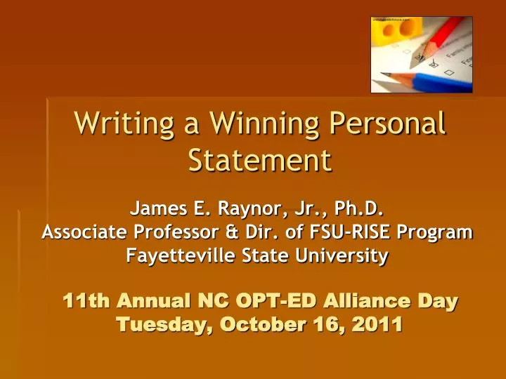 writing a winning personal statement 11th annual nc opt ed alliance day tuesday october 16 2011