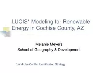 LUCIS* Modeling for Renewable Energy in Cochise County, AZ