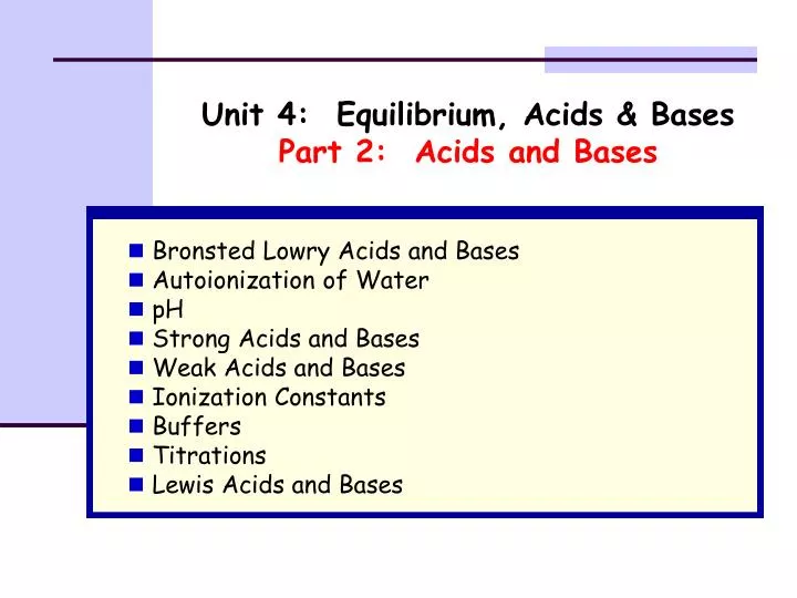 unit 4 equilibrium acids bases part 2 acids and bases