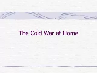 The Cold War at Home