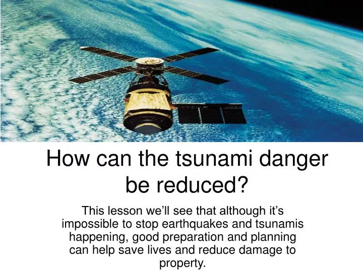 how can the tsunami danger be reduced