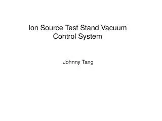 Ion Source Test Stand Vacuum Control System