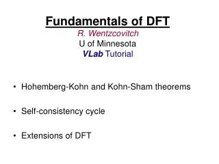 Fundamentals of DFT R. Wentzcovitch U of Minnesota VLab Tutorial