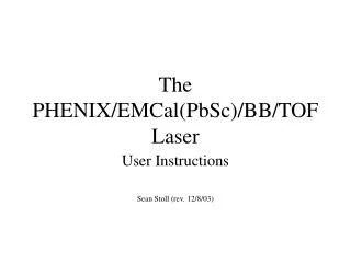 The PHENIX/EMCal(PbSc)/BB/TOF Laser