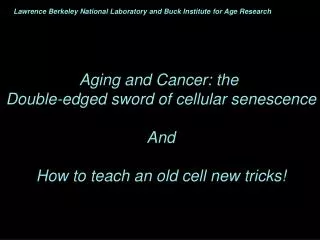 Aging and Cancer: the Double-edged sword of cellular senescence And