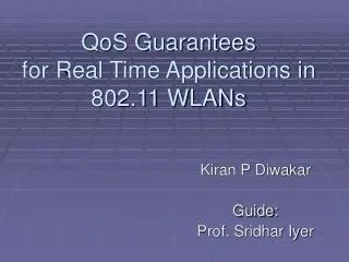 QoS Guarantees for Real Time Applications in 802.11 WLANs