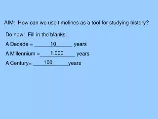 AIM: How can we use timelines as a tool for studying history?