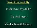 Sweet By And By - slide 1