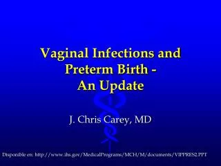Vaginal Infections and Preterm Birth - An Update