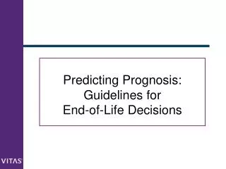 Predicting Prognosis: Guidelines for End-of-Life Decisions