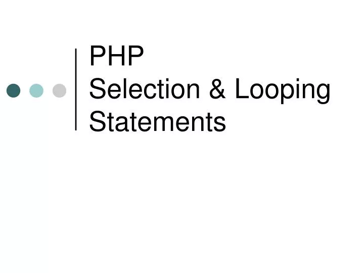 php selection looping statements