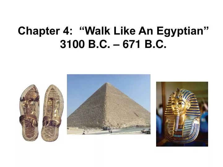 chapter 4 walk like an egyptian 3100 b c 671 b c