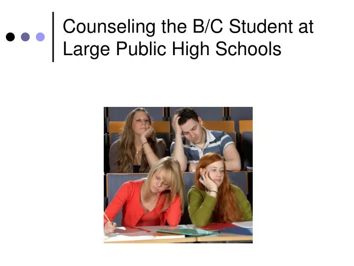 counseling the b c student at large public high schools