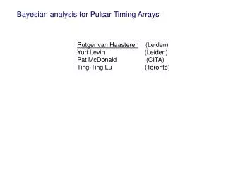 Bayesian analysis for Pulsar Timing Arrays