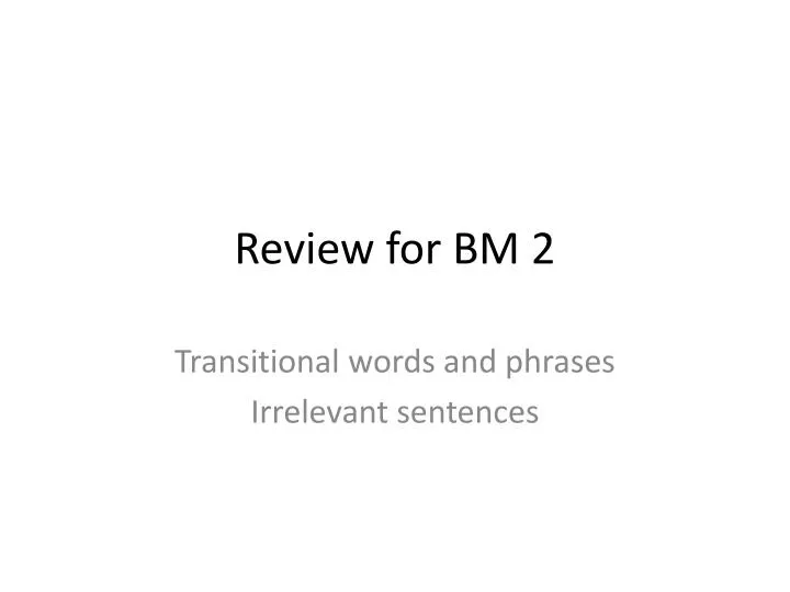review for bm 2